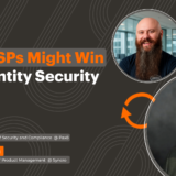 Why MSPs Might Win the Identity Security Battle