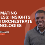 Automating Success: Insights From Orchestrate Technologies